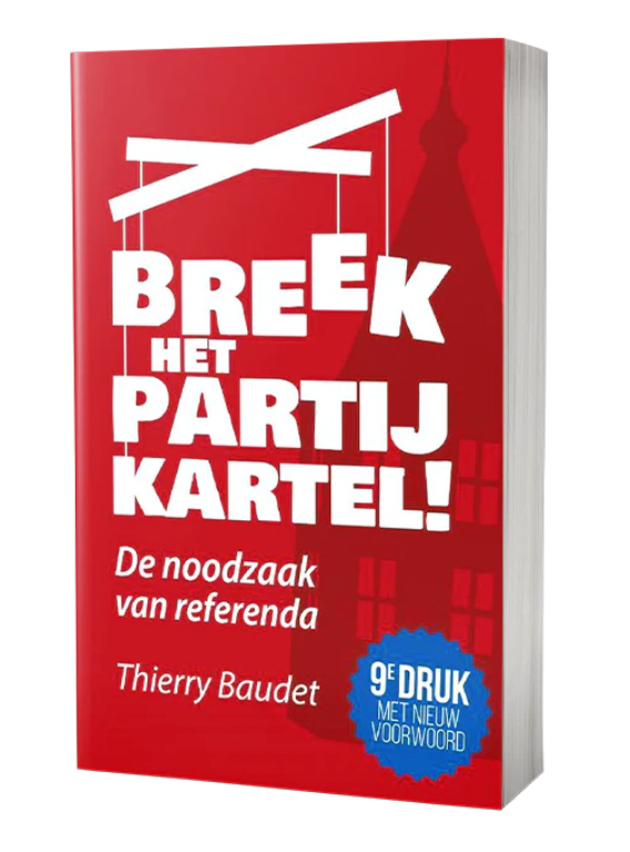 Breek het partijkartel - Thierry Baudet (9e druk met nieuw voorwoord van Thierry Baudet)