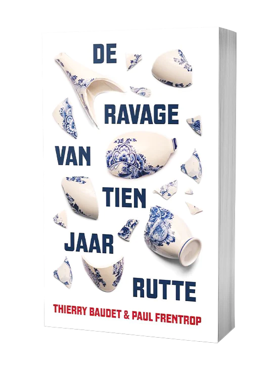 De ravage van tien jaar Rutte - Thierry Baudet en Paul Frentrop - GESIGNEERD